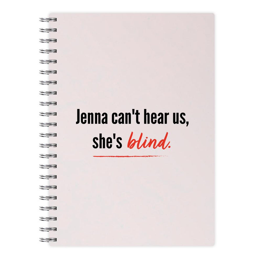 Jenna Can't Hear Us, She's Blind - Pretty Little Liars Notebook