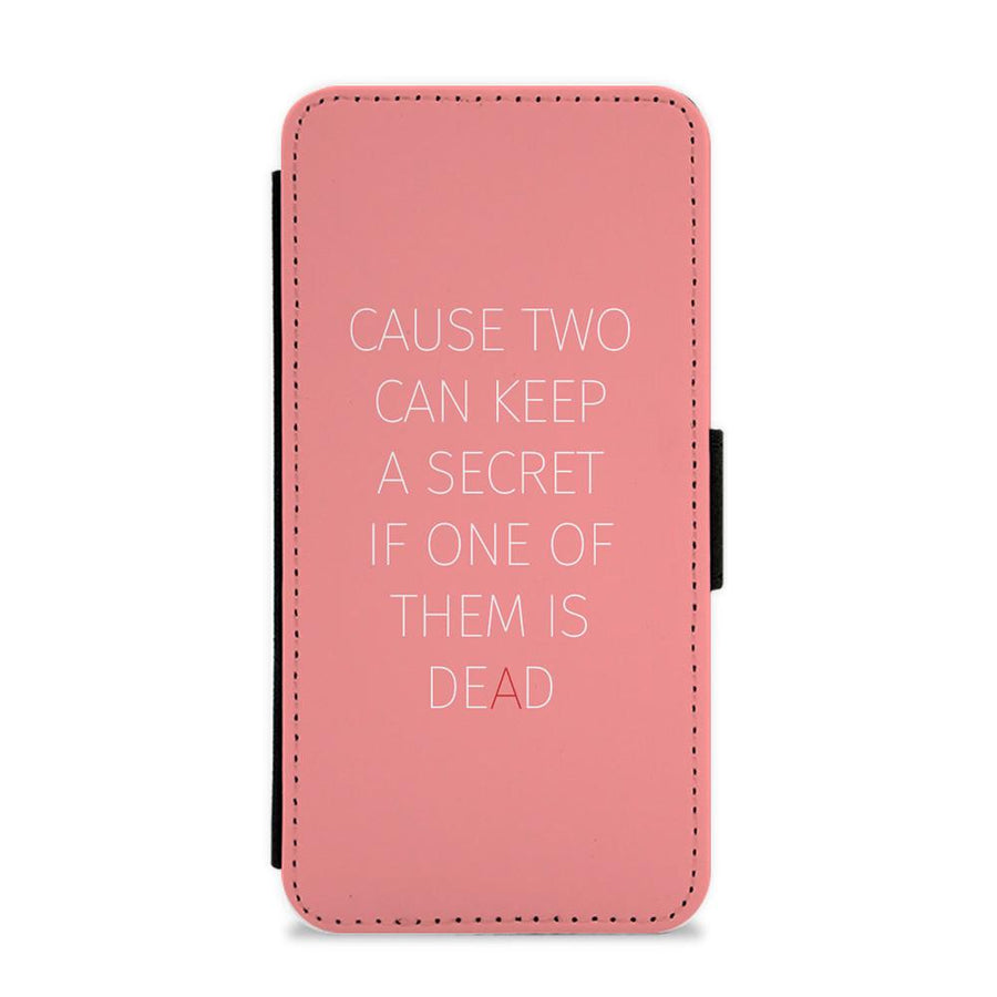 Cause Two Can Keep A Secret - Pretty Little Liars Flip / Wallet Phone Case