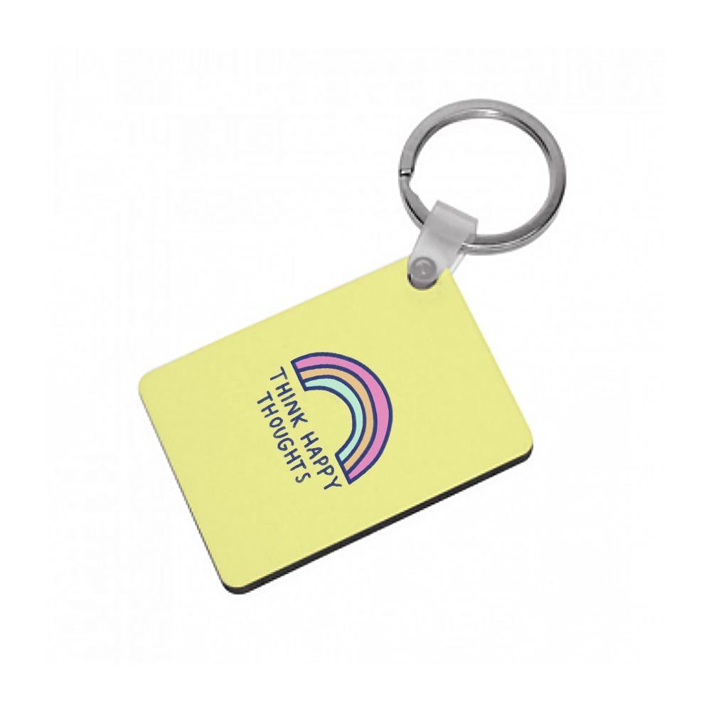 Think Happy Thoughts - Positivity Keyring