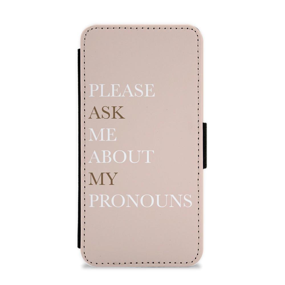 Ask Me About My Pronouns Flip / Wallet Phone Case