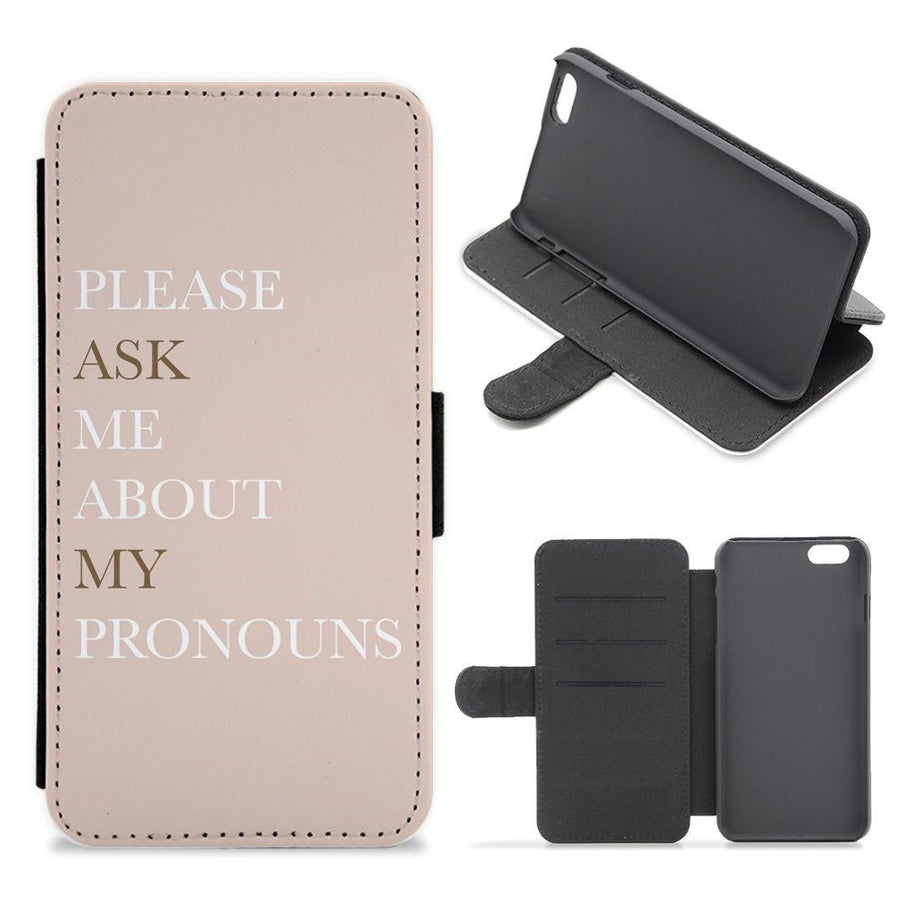Ask Me About My Pronouns Flip / Wallet Phone Case
