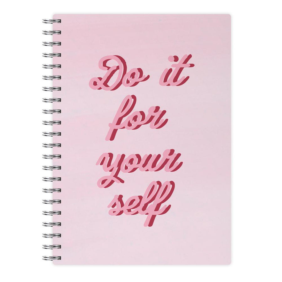 Do It For Your Self - Sassy Quotes Notebook
