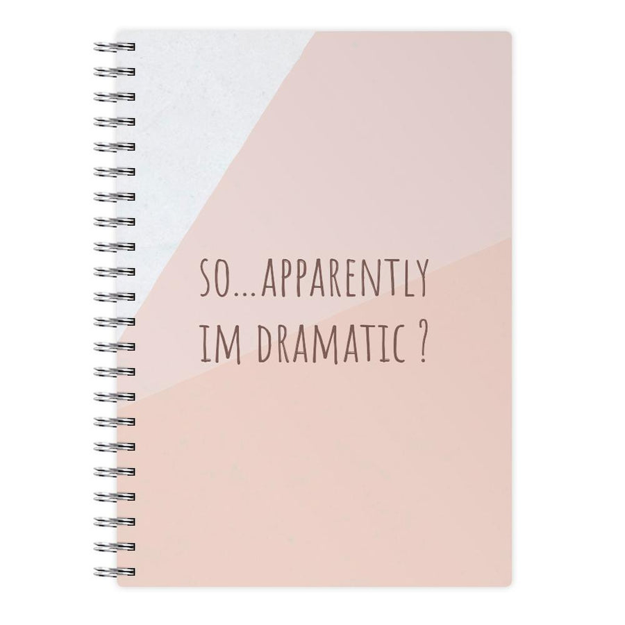 Apparently Im Dramatic - Sassy Quotes Notebook