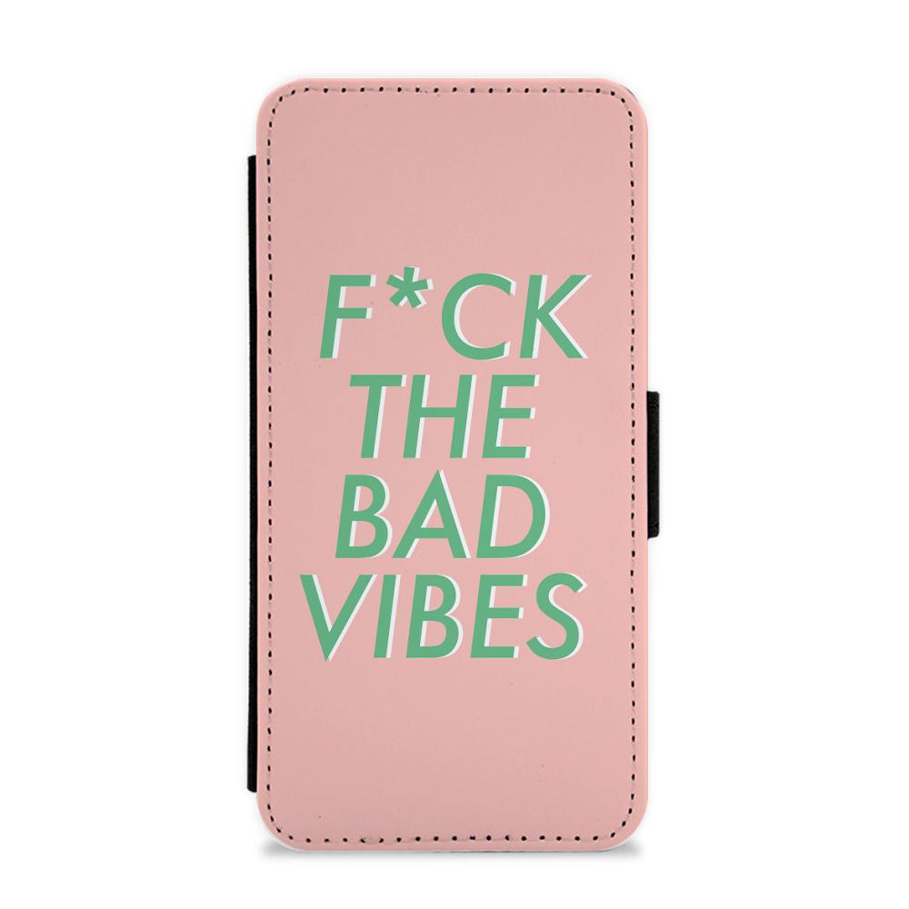  The Bad Vibes - Sassy Quotes Flip / Wallet Phone Case