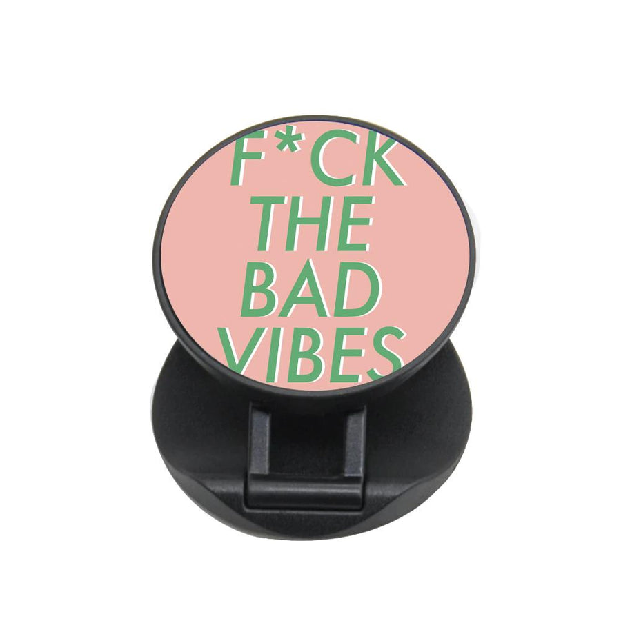  The Bad Vibes - Sassy Quotes FunGrip