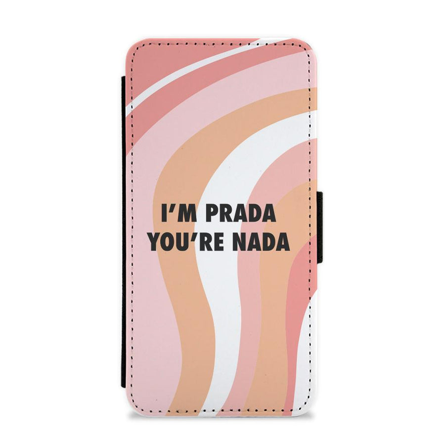 Im Prada You're Nada - Sassy Quotes Flip / Wallet Phone Case