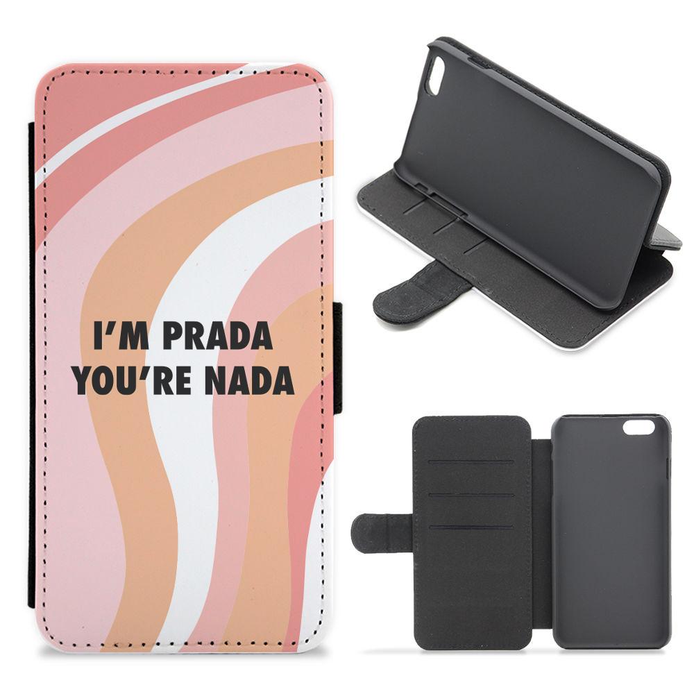Im Prada You're Nada - Sassy Quotes Flip / Wallet Phone Case