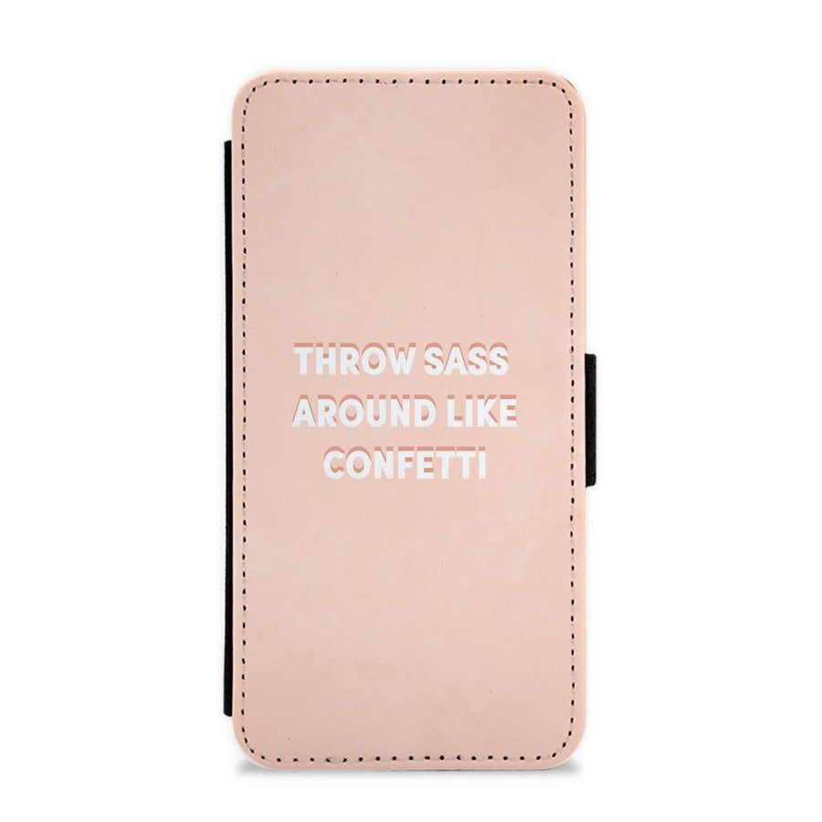 Throw Sass Around Like Confetti Flip / Wallet Phone Case