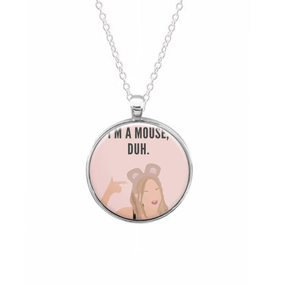 I'm A Mouse, Duh - Halloween Necklace