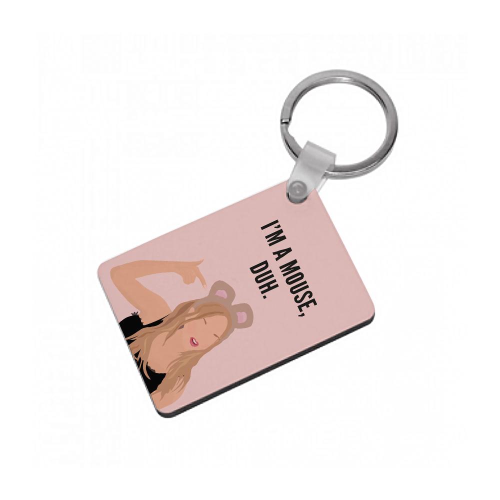 I'm A Mouse, Duh - Halloween Keyring