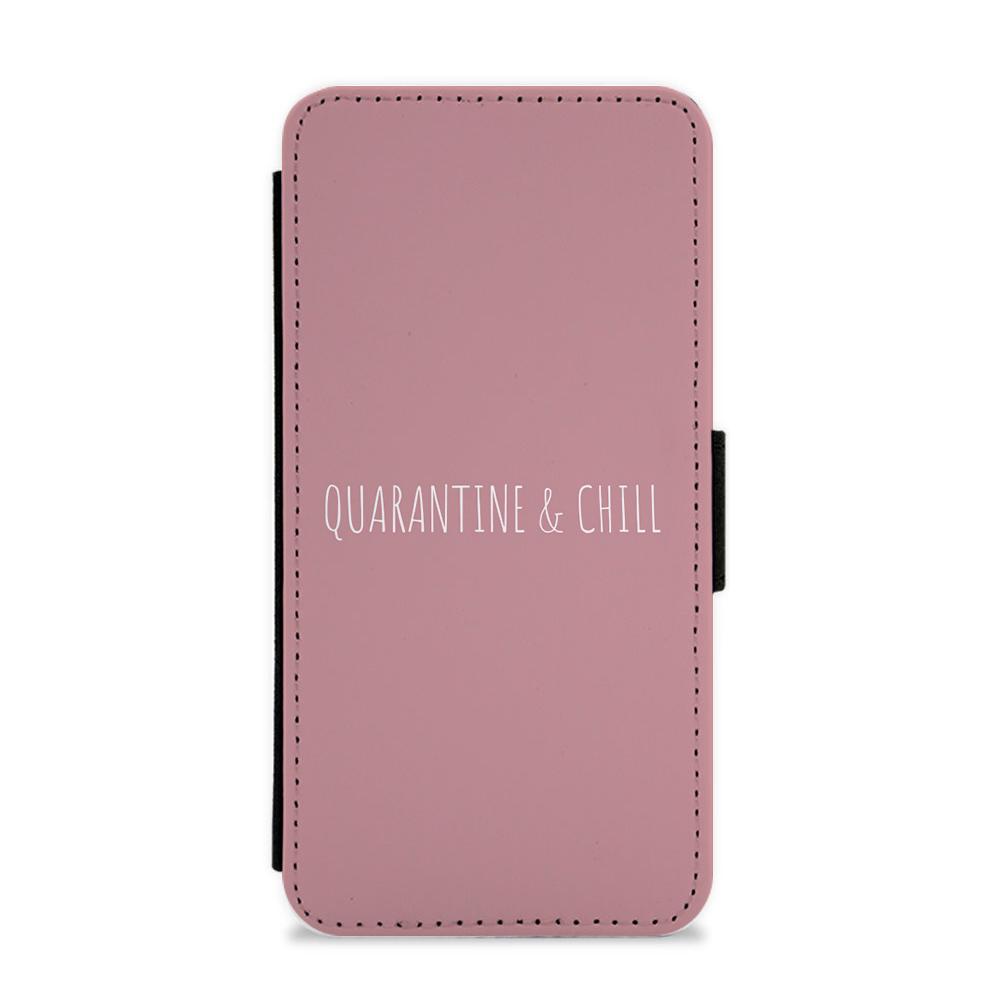 Quarantine & Chill Flip / Wallet Phone Case