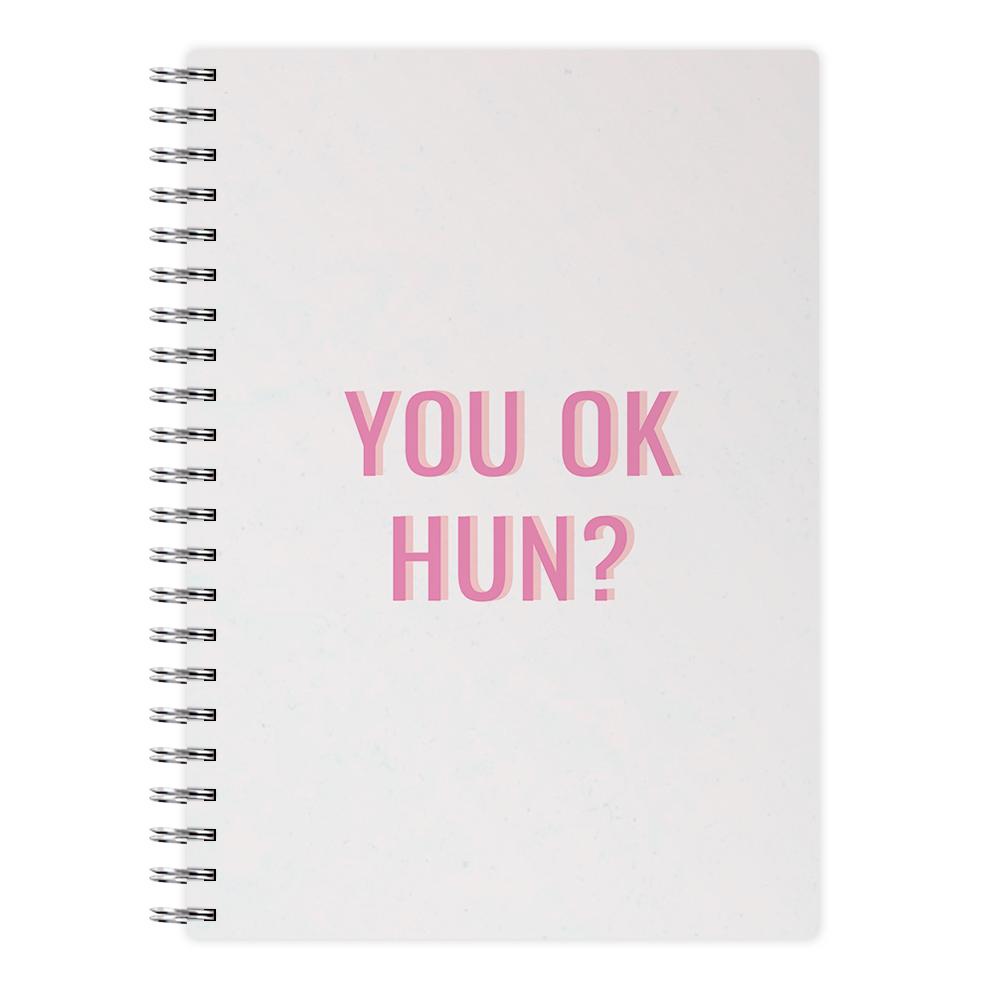 You OK Hun? Notebook