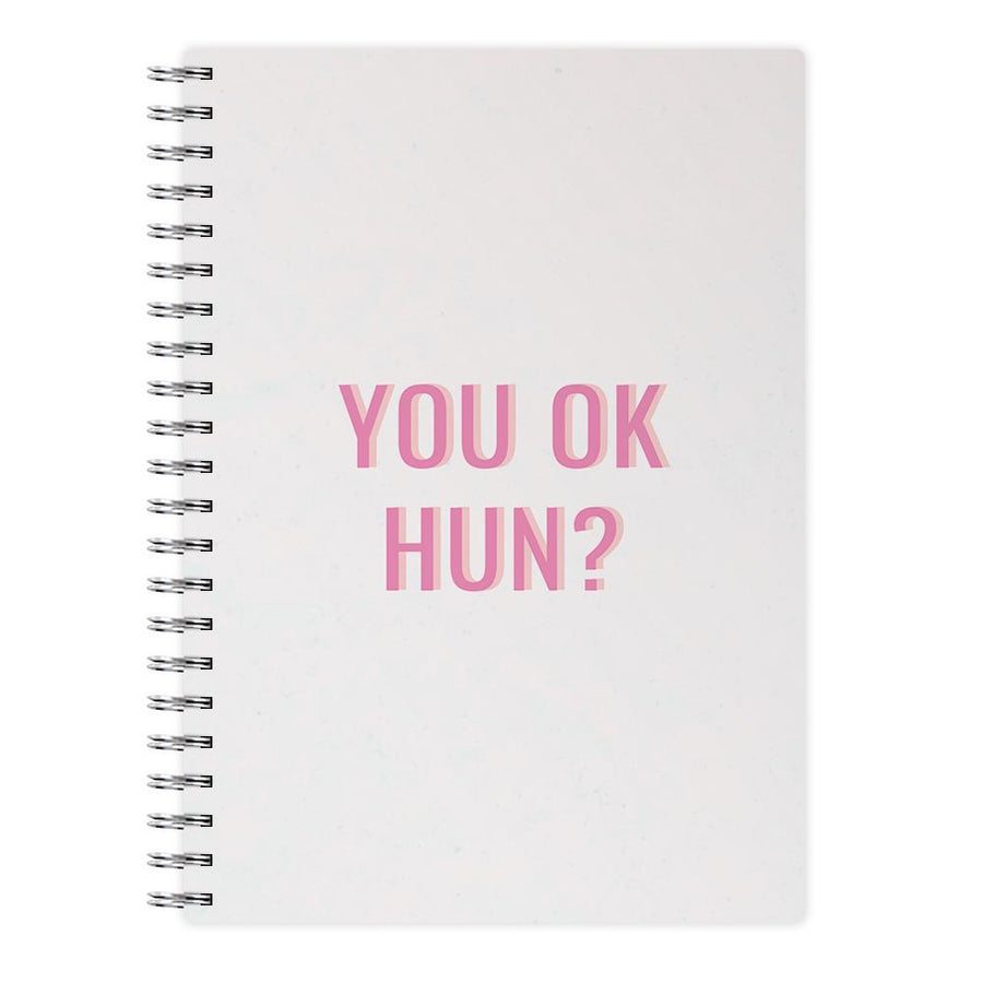 You OK Hun? Notebook