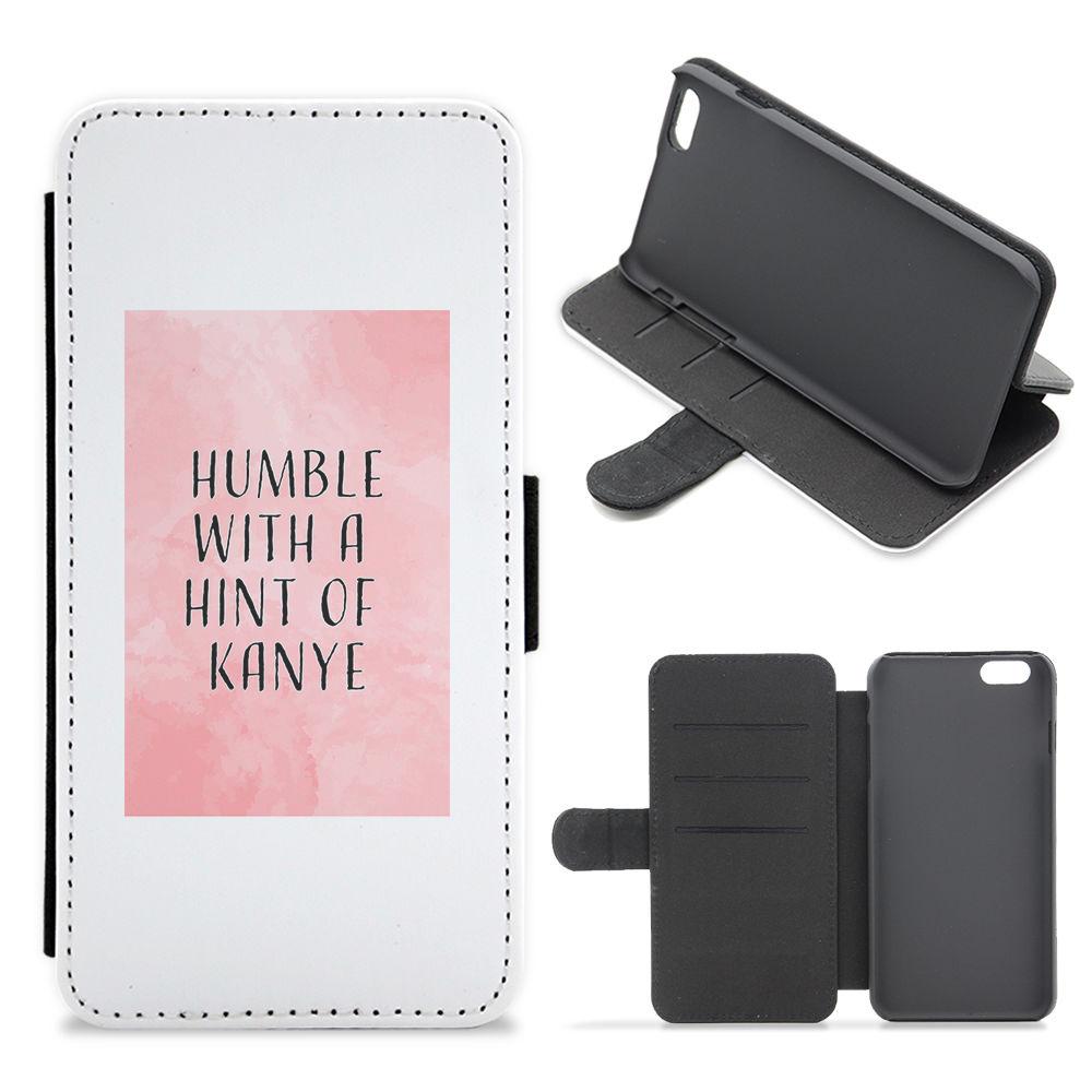 Humble With A Hint Of Kanye Flip / Wallet Phone Case