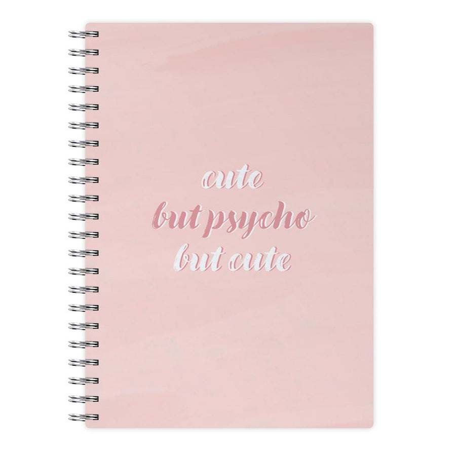 Cute But Psycho But Cute Notebook