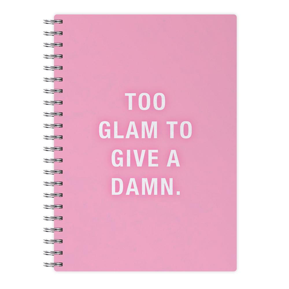 Too Glam To Give A Damn Notebook
