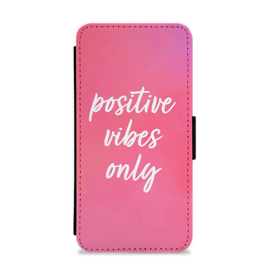 Pink Positive Vibes Only  Flip / Wallet Phone Case