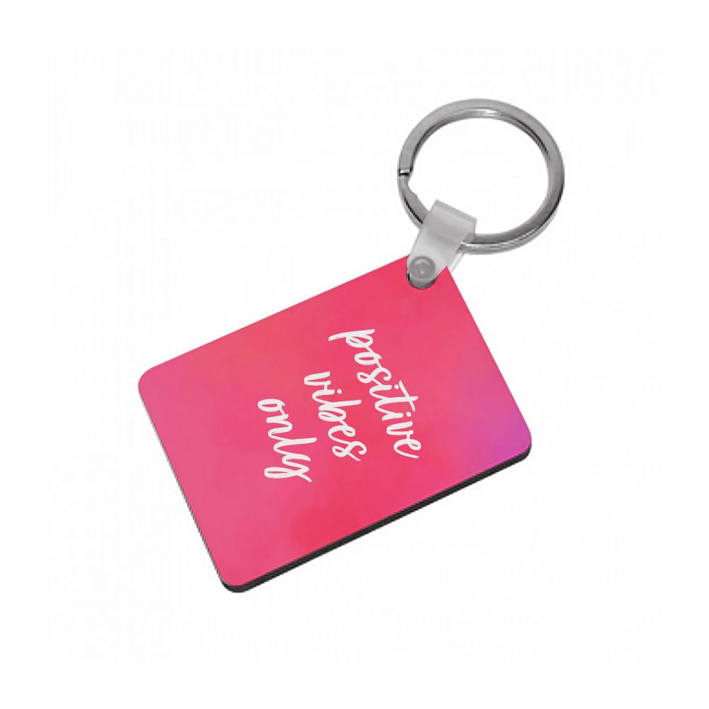 Pink Positive Vibes Only  Keyring