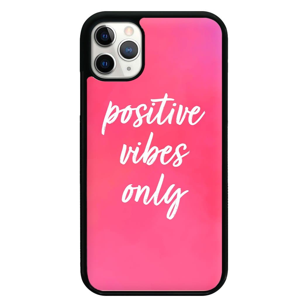 Pink Positive Vibes Only  Phone Case
