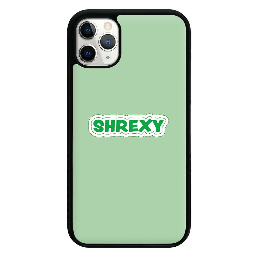 Shrexy Phone Case