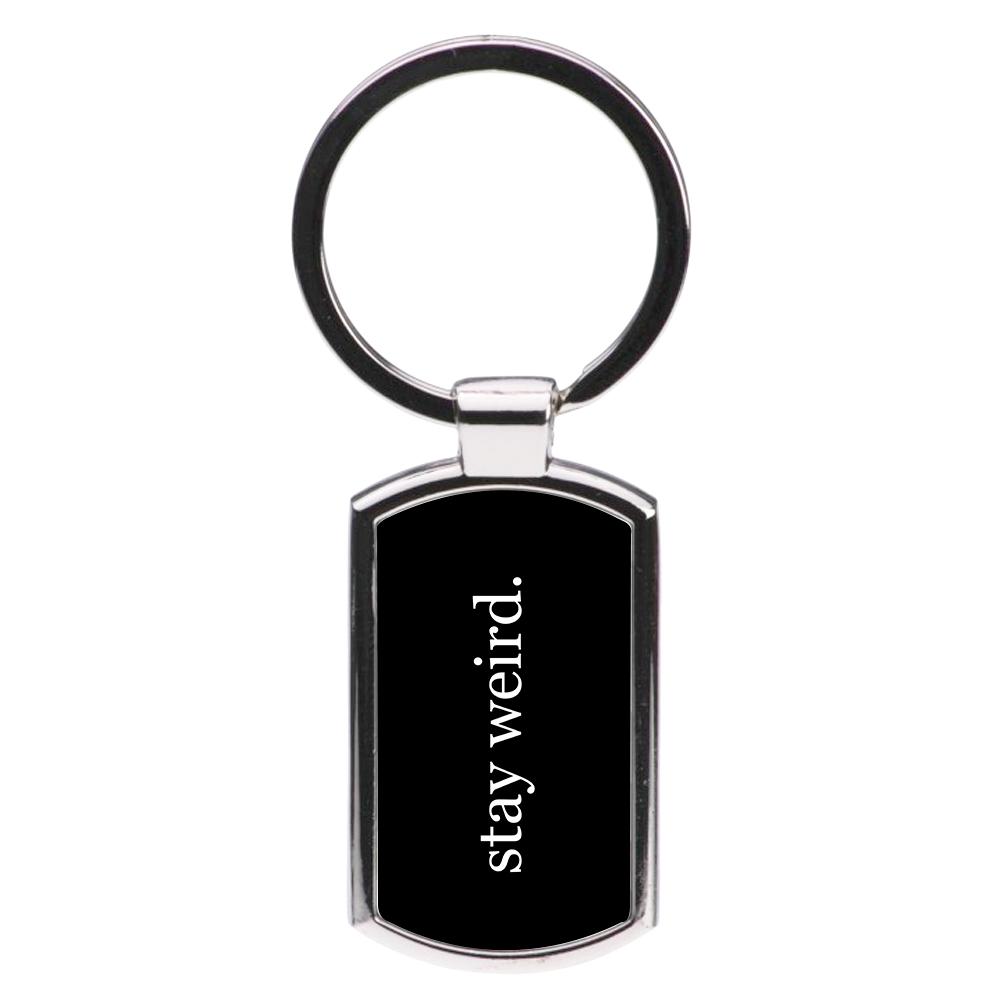 Stay Weird Luxury Keyring