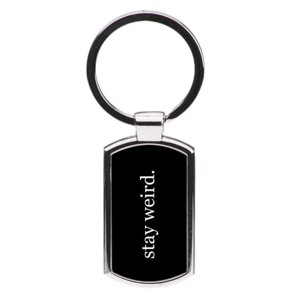 Stay Weird Luxury Keyring