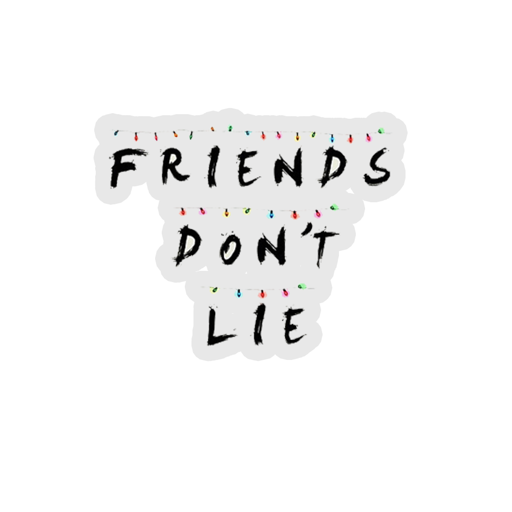 Friends Don't Lie Lights Sticker