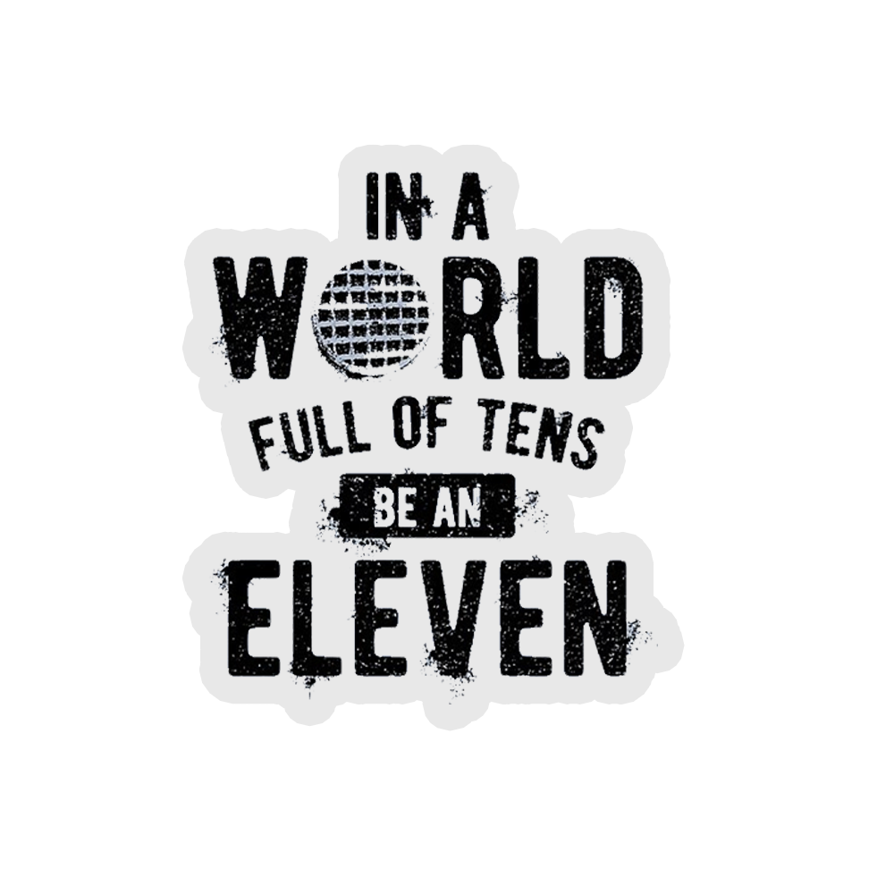 Be An Eleven - Stranger Things Sticker