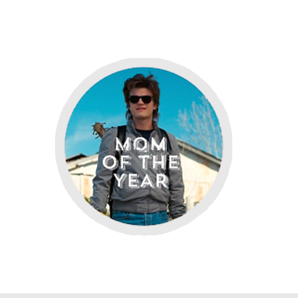 Steve Harrington - Mom Of The Year - Stranger things Sticker