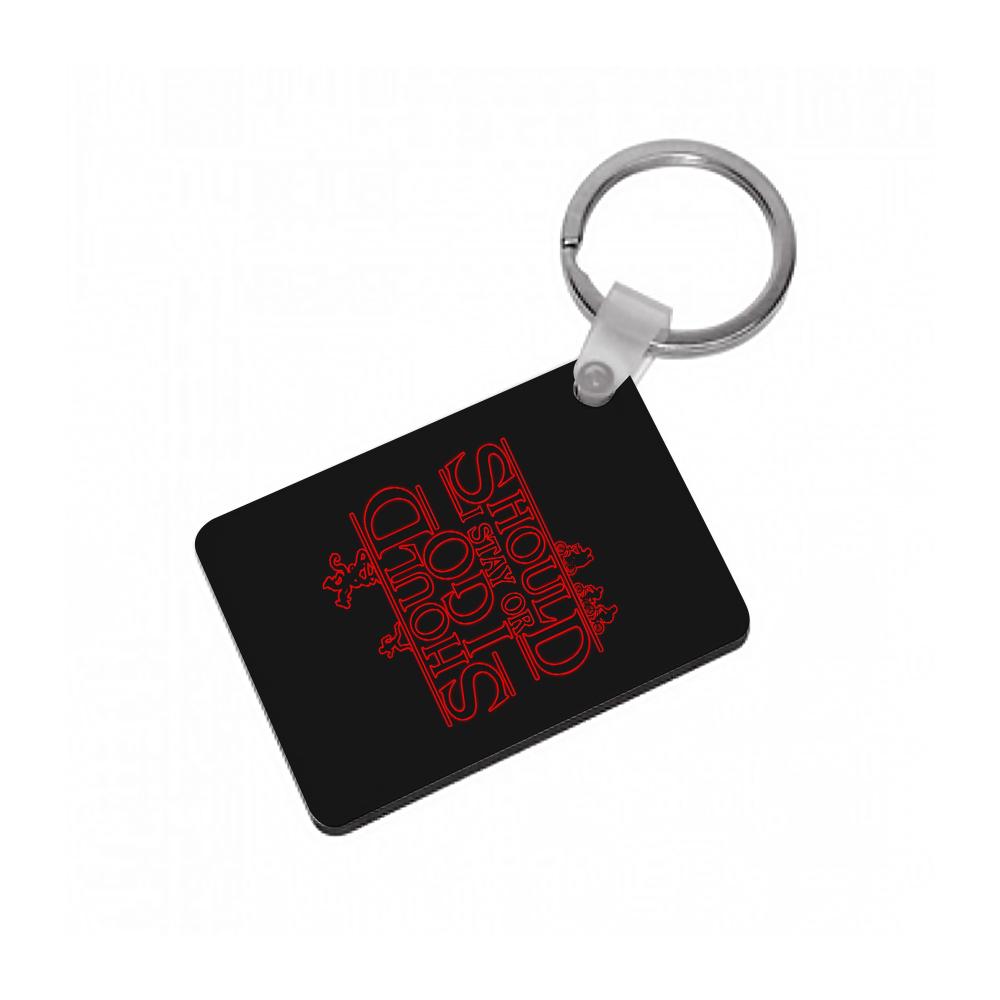 Should I Stay Or Should I Go Upside Down - Stranger Things Keyring