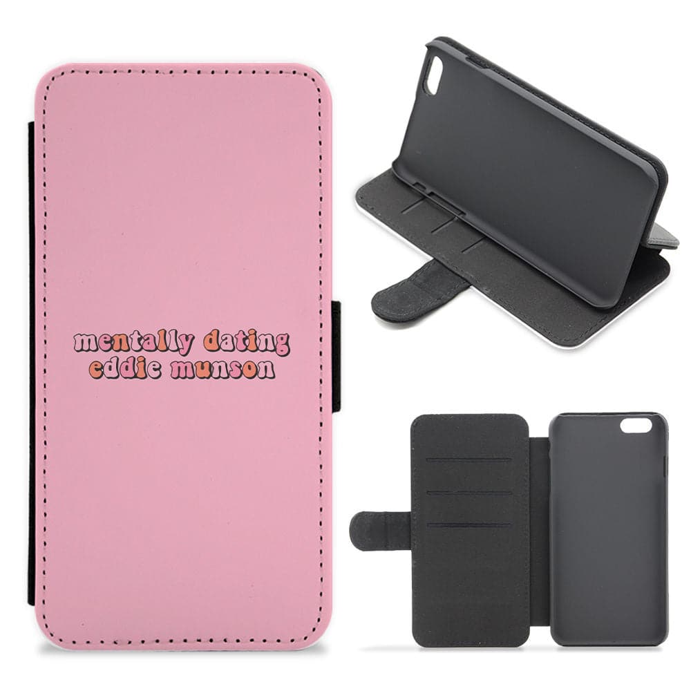 Mentally Dating Eddie Munson Flip / Wallet Phone Case