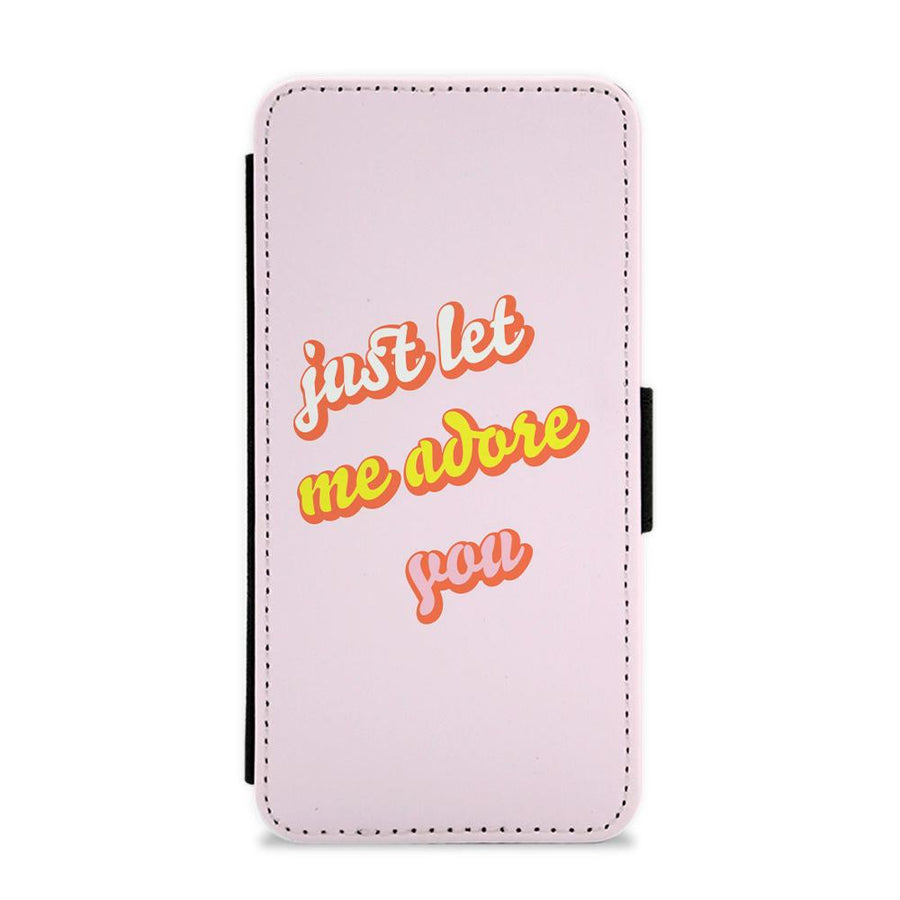 Just Let Me Adore You - Harry Styles Flip / Wallet Phone Case