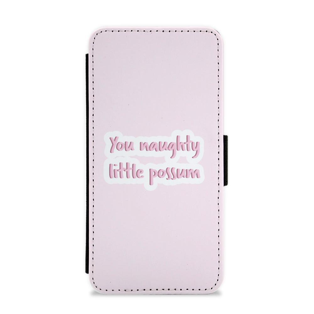 You Naughty Little Possum - Too Hot To Handle Flip / Wallet Phone Case