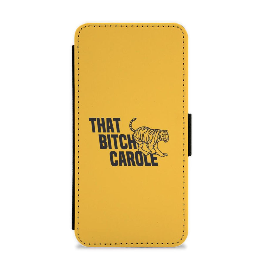 That Bitch Carole - Tiger King Flip / Wallet Phone Case