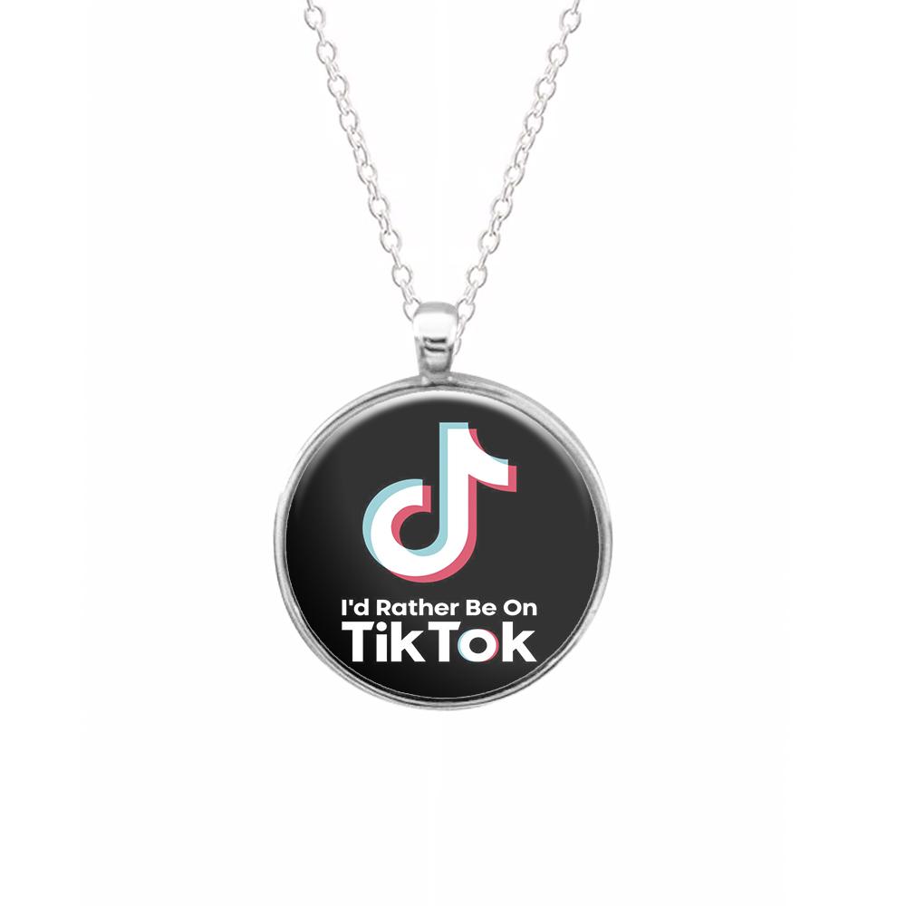 I'd Rather Be On TikTok Necklace