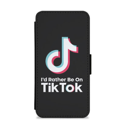 I'd Rather Be On TikTok Flip / Wallet Phone Case