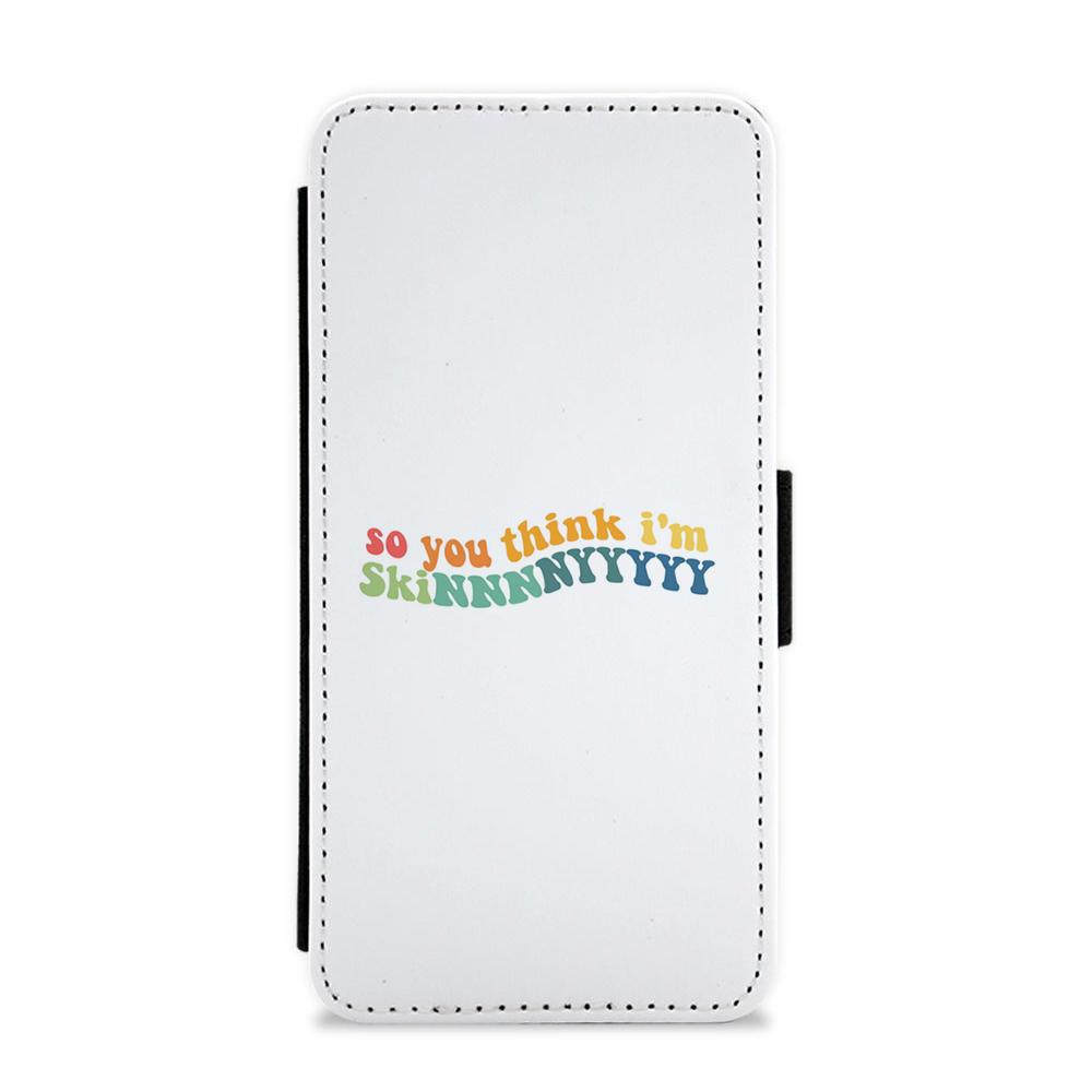 So You Think I'm Skinny - TikTok Flip / Wallet Phone Case