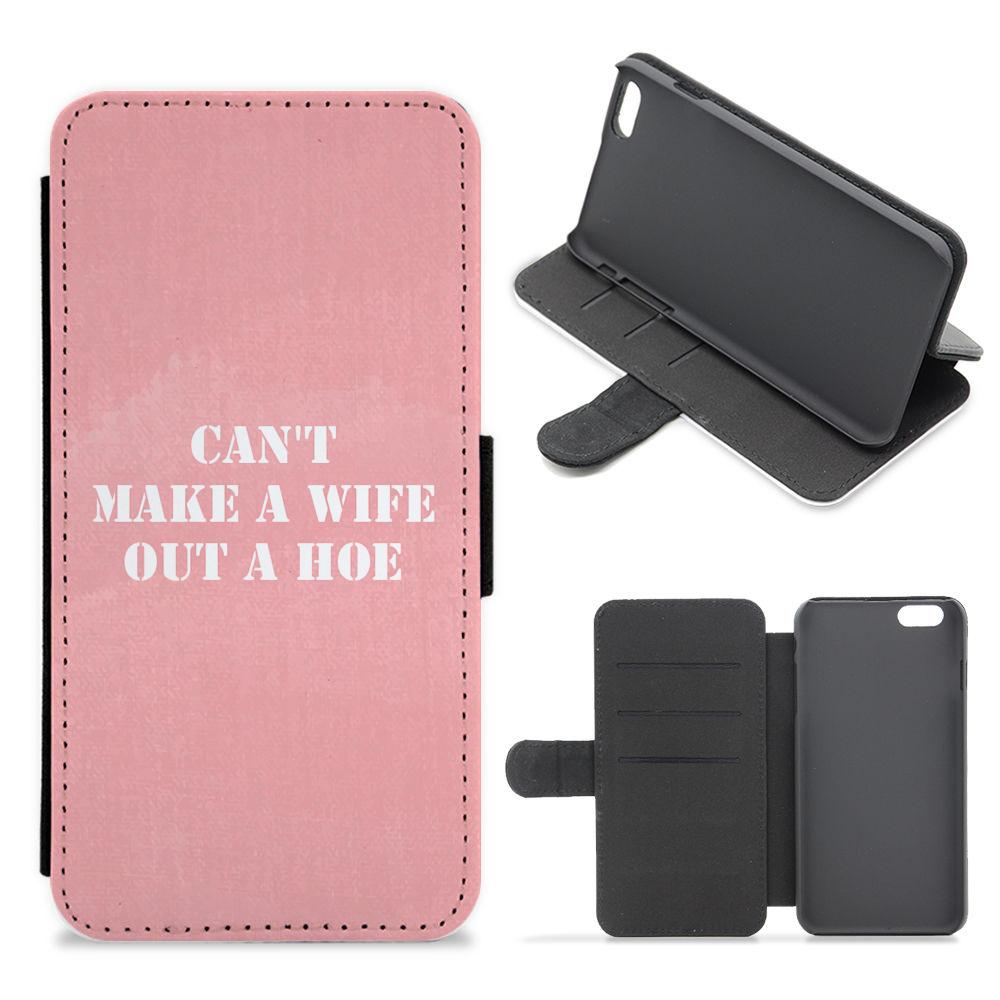 Can't Make A Wife Out Of A Hoe - TikTok Flip / Wallet Phone Case