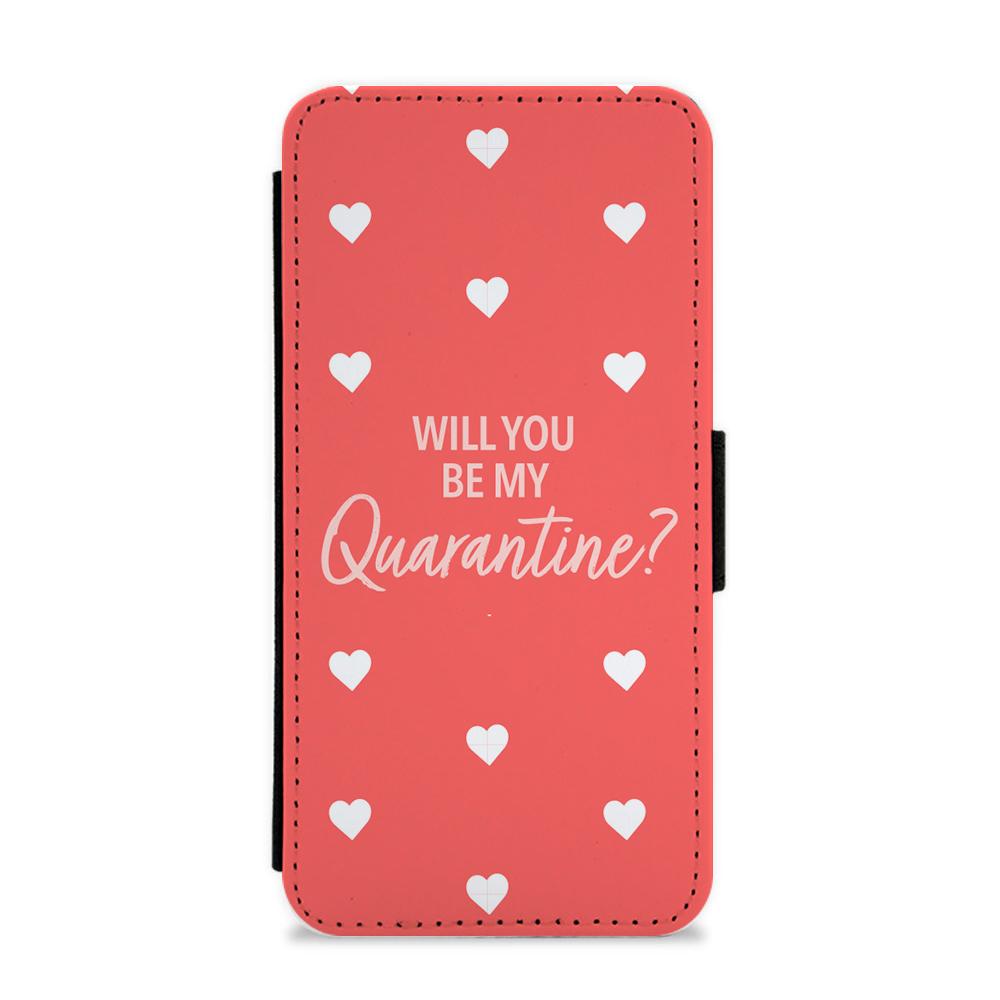 Will You Be My Quarantine Flip / Wallet Phone Case