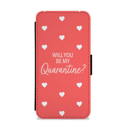 Will You Be My Quarantine Flip / Wallet Phone Case