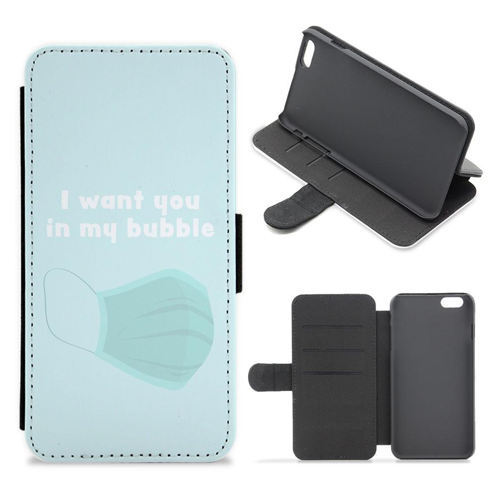 I Want You In My Bubble Flip / Wallet Phone Case