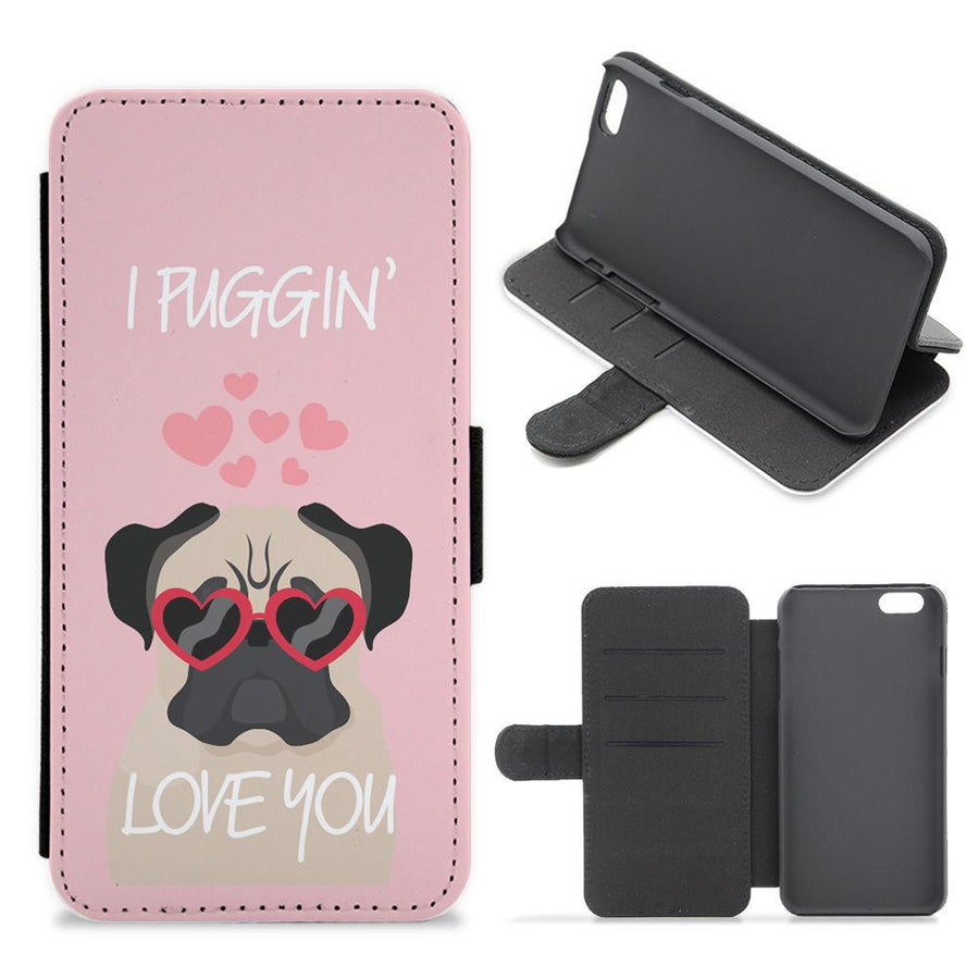 I Puggin' Love You Flip / Wallet Phone Case