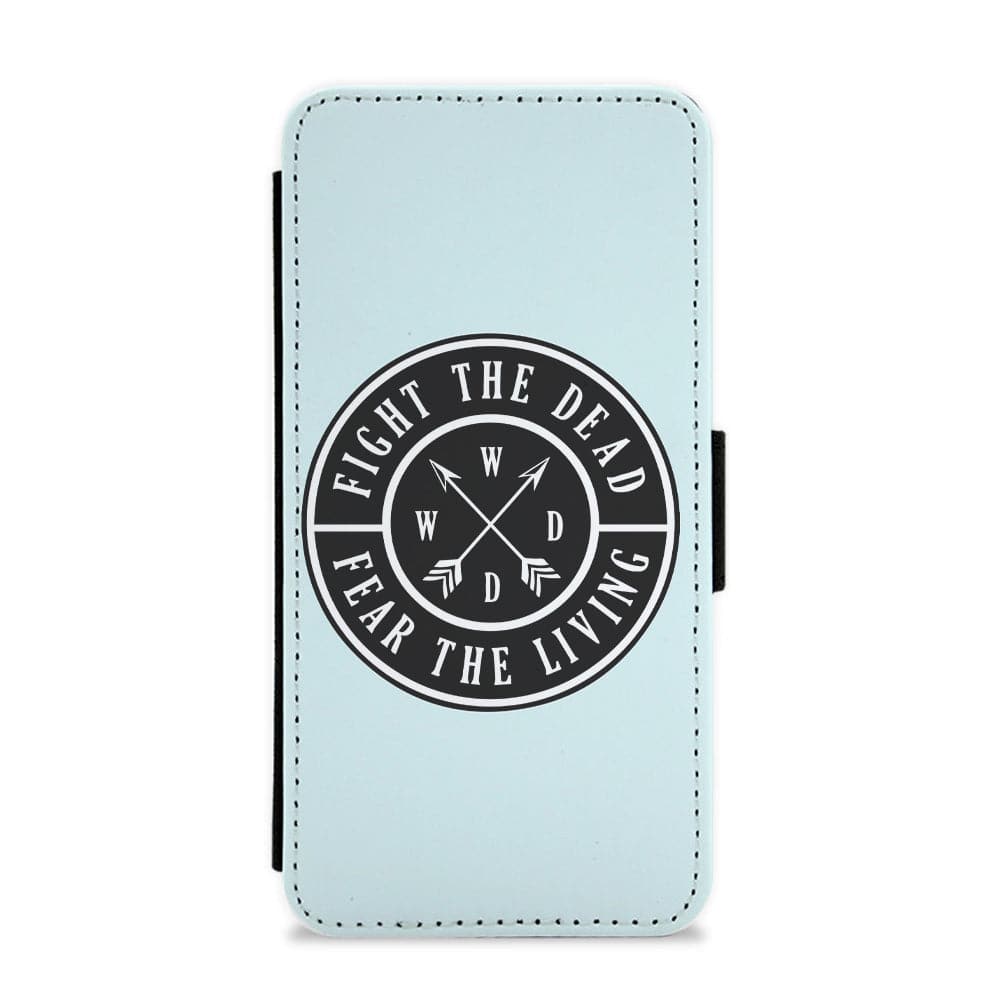 Fight The Dead, Fear The Living - The Walking Dead Flip / Wallet Phone Case