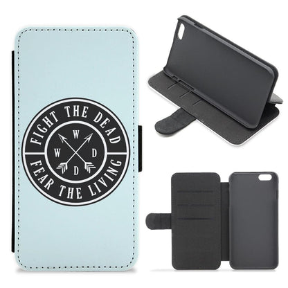 Fight The Dead, Fear The Living - The Walking Dead Flip / Wallet Phone Case