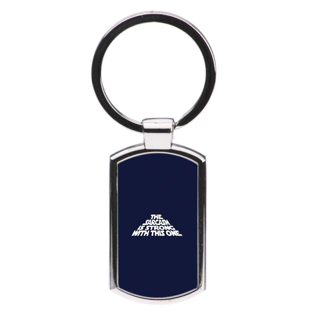The Sarcasm Is Strong With This One - Star Wars Luxury Keyring
