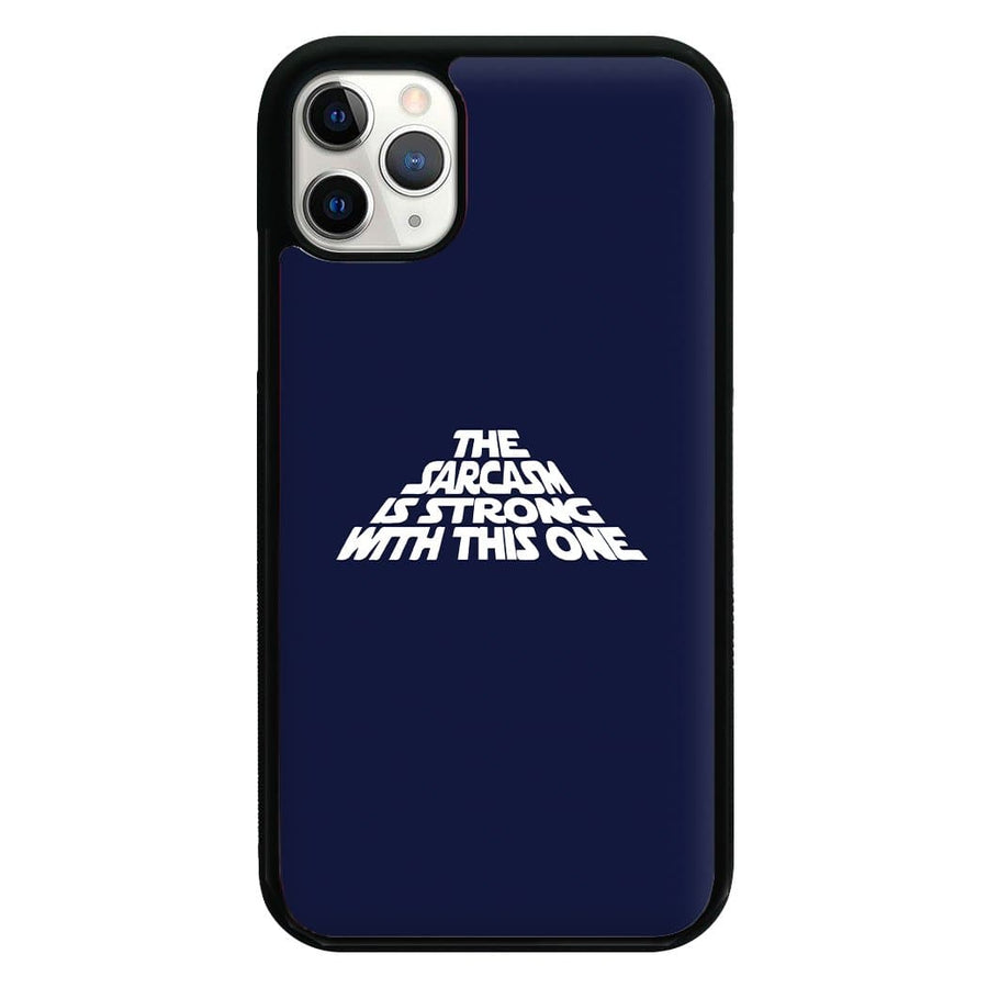 The Sarcasm Is Strong With This One - Star Wars Phone Case