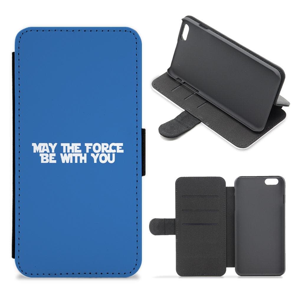 May The Force Be With You  - Star Wars Flip / Wallet Phone Case