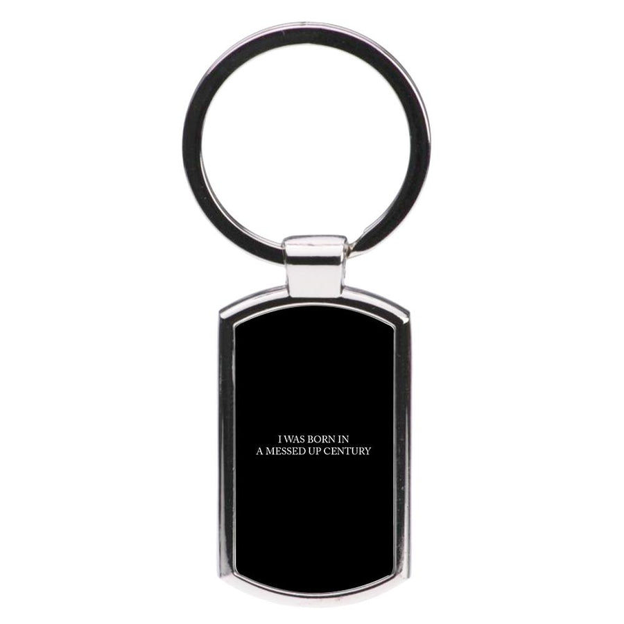 I Was Born In A Messed Up Century - Yungblud Luxury Keyring