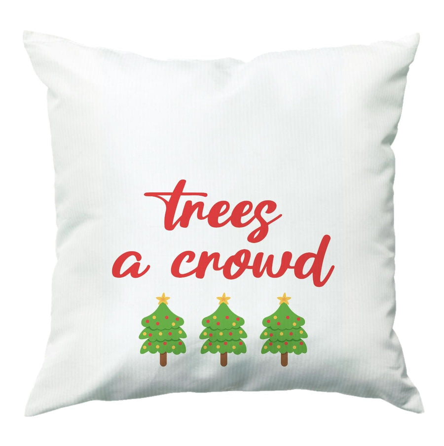 Trees A Crowd - Christmas Puns Cushion