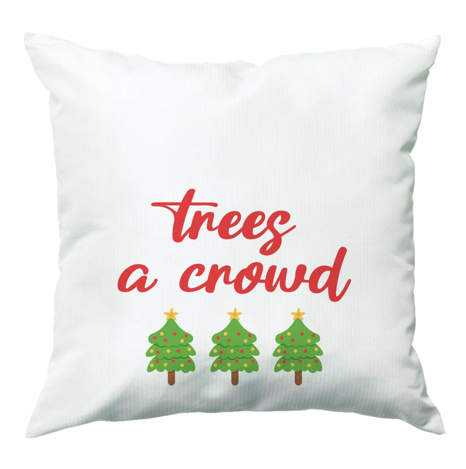 Trees A Crowd - Christmas Puns Cushion